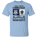 I May Live In Connecticut But Story Began In Massachusetts T-Shirt - T-shirt Teezalo