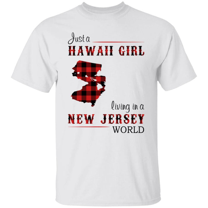 Just A Hawaii Girl Living In A Jersey World T-Shirt - T-shirt Teezalo