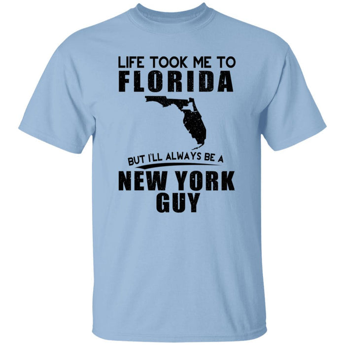 Life Took Me To Florida Always Be A New York Guy T-Shirt - T-shirt Teezalo