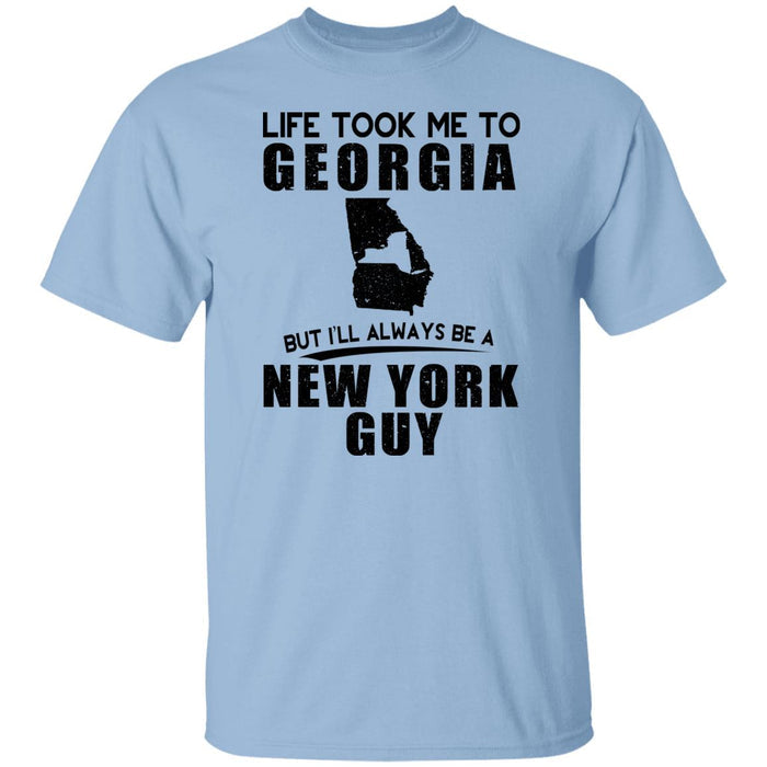 Life Took Me To Georgia Always Be A New York Guy T-Shirt - T-shirt Teezalo