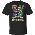 Live In Australia But My Story Began In South Africa T-Shirt - T-shirt Teezalo