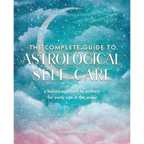 The Complete Guide to Astrological Self-Care - Done